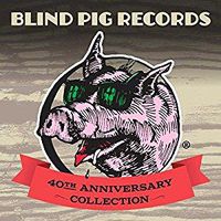 Cover image for Blind Pig Records 40th Anniversary