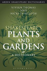 Cover image for Shakespeare's Plants and Gardens: A Dictionary