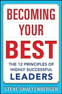 Cover image for Becoming Your Best: The 12 Principles of Highly Successful Leaders