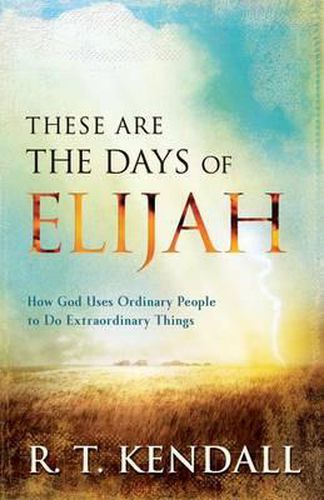 Cover image for These Are the Days of Elijah: How God Uses Ordinary People to Do Extraordinary Things