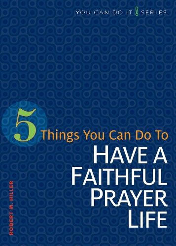 Cover image for 5 Things You Can Do to Have a Faithful Prayer Life