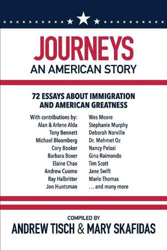 Journeys: An American Story: 72 Essays about Immigration and American Greatness