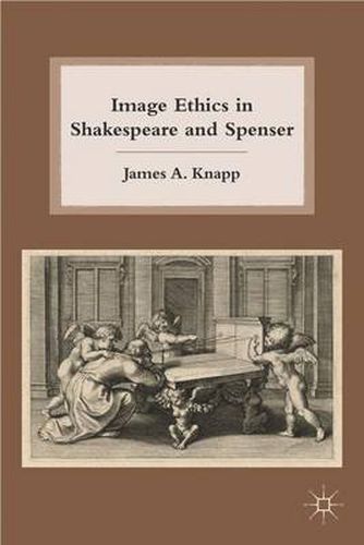 Cover image for Image Ethics in Shakespeare and Spenser