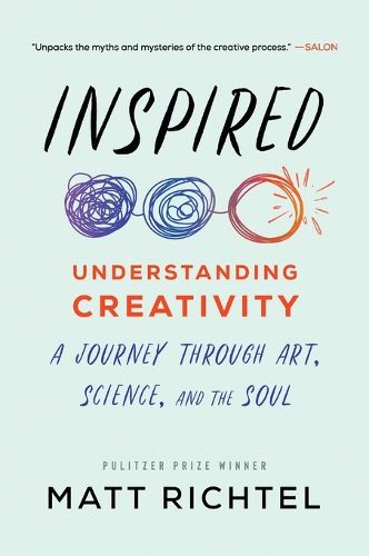 Cover image for Inspired: Understanding Creativity: A Journey Through Art, Science, and the Soul