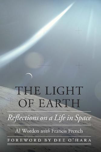 Cover image for The Light of Earth: Reflections on a Life in Space