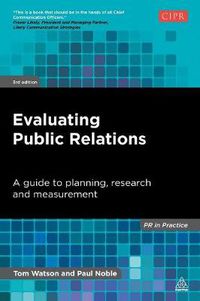 Cover image for Evaluating Public Relations: A Guide to Planning, Research and Measurement