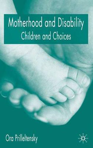 Cover image for Motherhood and Disability: Children and Choices