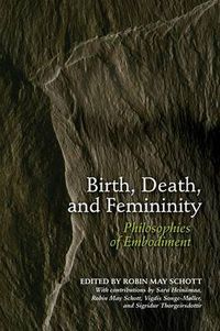 Cover image for Birth, Death, and Femininity: Philosophies of Embodiment