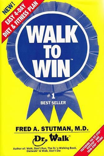 Cover image for Walk to Win: The Easy 4 Day Diet & Fitness Plan