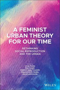 Cover image for A Feminist Urban Theory for Our Time: Rethinking Social Reproduction and the Urban