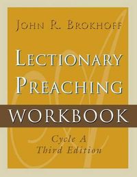 Cover image for Lectionary Preaching Workbook, Cycle A, Third Edition