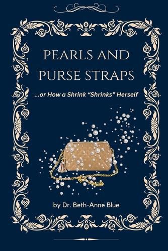 Cover image for Pearls and Purse Straps... or How a Shrink "Shrinks" Herself