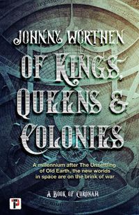 Cover image for Of Kings, Queens and Colonies