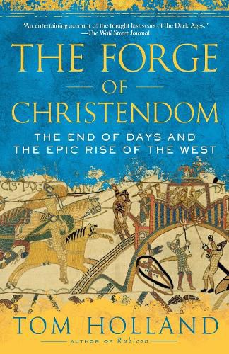 Cover image for The Forge of Christendom: The End of Days and the Epic Rise of the West