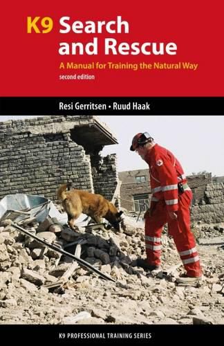 K9 Search and Rescue: A Manual for Training the Natural Way