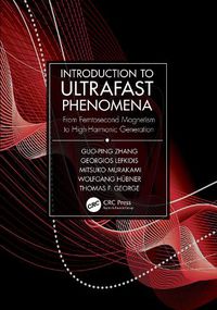 Cover image for Introduction to Ultrafast Phenomena from Femtosecond Magnetism to high-harmonic Generation: From Femtosecond Magnetism to High-Harmonic Generation