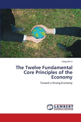 Cover image for The Twelve Fundamental Core Principles of the Economy