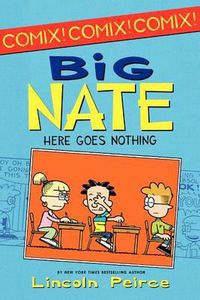 Cover image for Big Nate: Here Goes Nothing