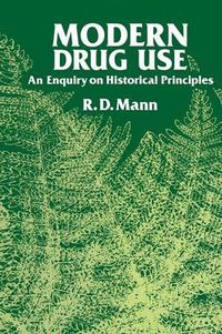 Cover image for Modern Drug use: An Enquiry on Historical Principles