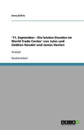 '11. September - Die letzten Stunden im World Trade Center' von Jules und Gedeon Naudet und James Hanlon: Analyse