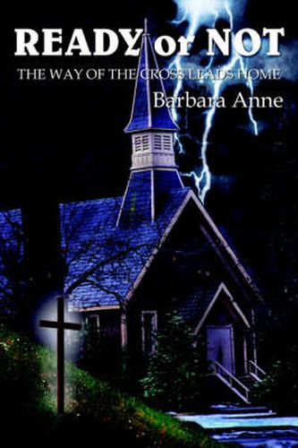 Cover image for READY or NOT: The Way of the Cross Leads Home