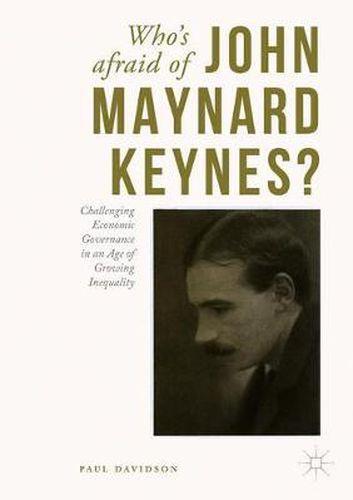 Who's Afraid of John Maynard Keynes?: Challenging Economic Governance in an Age of Growing Inequality