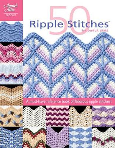 Cover image for 50 Ripple Stitches: A Must-Have Reference Book of Fabulous Ripple Stitches