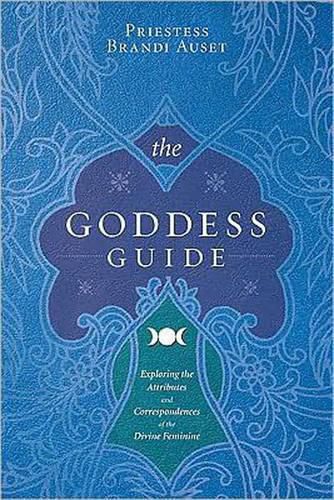 Cover image for The Goddess Guide: Exploring the Attributes and Correspondences of the Divine Feminine