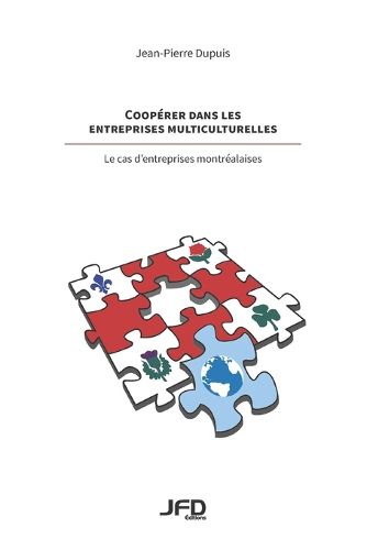 Cover image for Cooperer dans les entreprises multiculturelles - le cas d'entreprises montrealaises