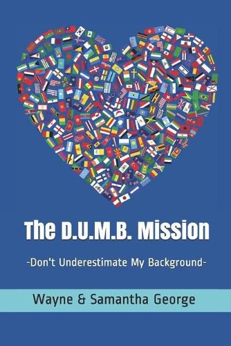 Cover image for The D.U.M.B. Mission: Don't Underestimate My Background