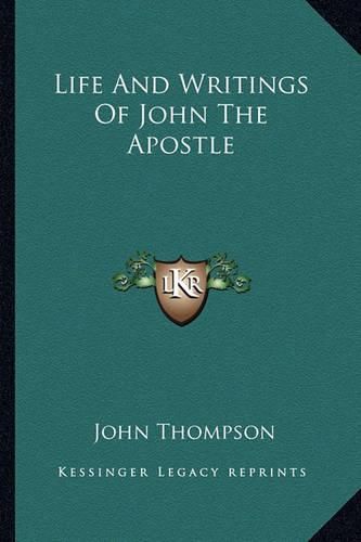 Life and Writings of John the Apostle