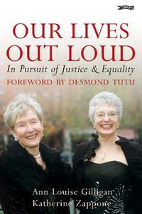 Cover image for Our Lives Out Loud: In Pursuit of Justice and Equality