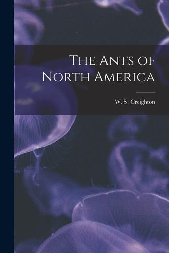 Cover image for The Ants of North America