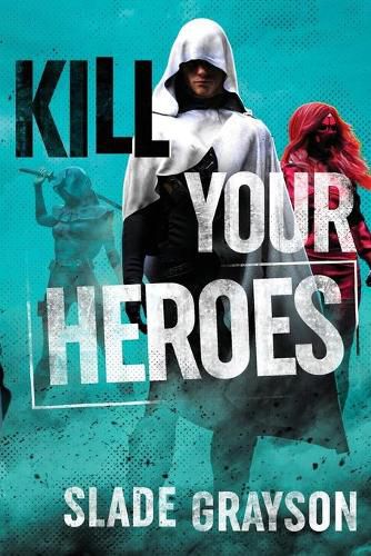 Cover image for Kill Your Heroes