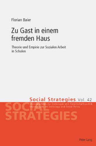 Cover image for Zu Gast in einem fremden Haus; Theorie und Empirie zur Sozialen Arbeit in Schulen