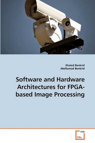 Cover image for Software and Hardware Architectures for FPGA-based Image Processing