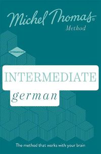 Cover image for Intermediate German New Edition (Learn German with the Michel Thomas Method): Intermediate German Audio Course