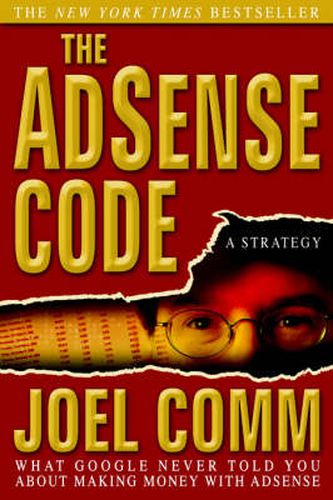 Cover image for The Adsense Code: What Google Never Told You about Making Money with Adsense