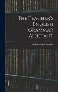 Cover image for The Teacher's English Grammar Assistant