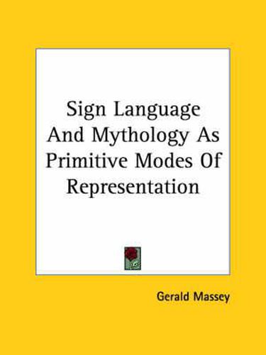 Sign Language and Mythology as Primitive Modes of Representation