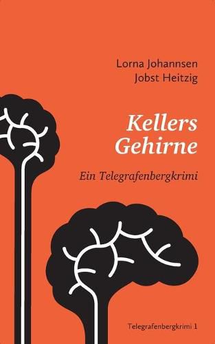 Cover image for Kellers Gehirne: Ein Telegrafenbergkrimi