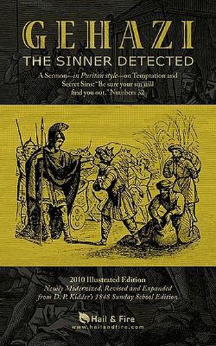 Cover image for Gehazi, The Sinner Detected: A Sermon-in Puritan style-on Temptation and Secret Sins:  Be sure your sin will find you out.  Numbers 32