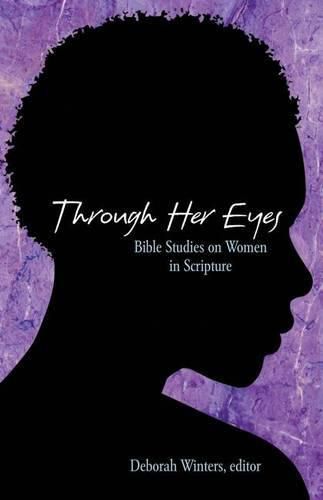 Cover image for Through Her Eyes: Bible Studies on Women in Scripture