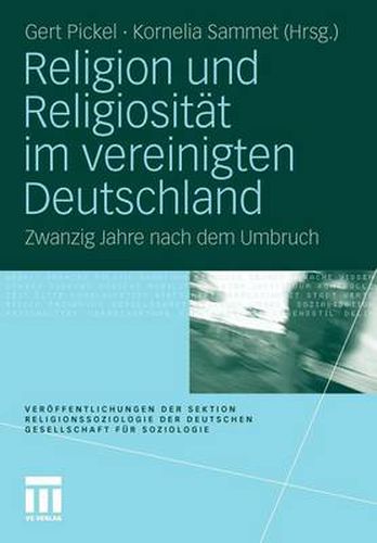 Religion Und Religiositat Im Vereinigten Deutschland: Zwanzig Jahre Nach Dem Umbruch