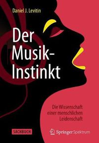 Cover image for Der Musik-Instinkt: Die Wissenschaft einer menschlichen Leidenschaft