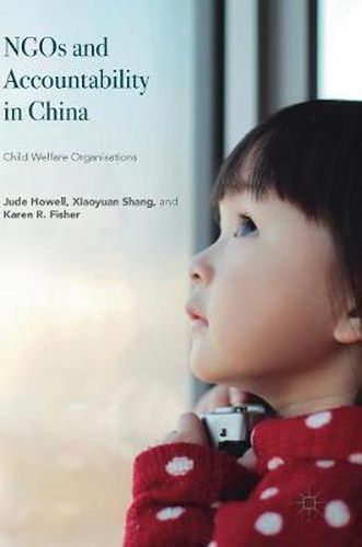 Cover image for NGOs and Accountability in China: Child Welfare Organisations