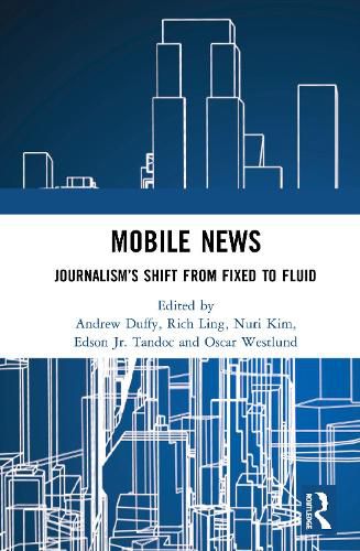 Cover image for Mobile News: Journalism's Shift from Fixed to Fluid