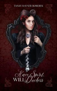 Cover image for Have Spirit, Will Duchess