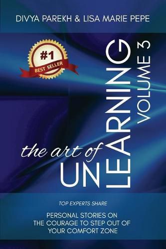 Cover image for The Art of UnLearning: Top Experts Share Personal Stories on The Courage to Step out of Your Comfort Zone