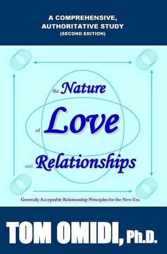 Cover image for The Nature of Love and Relationships Second Edition: Generally Acceptable Relationship Principles for the New Era